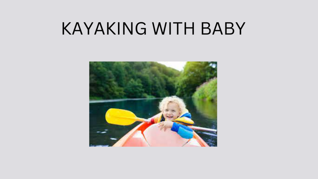 KAYAKING WITH BABY